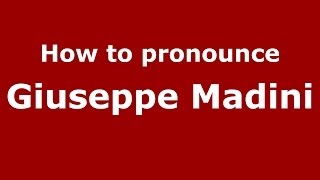 How to pronounce Giuseppe Madini