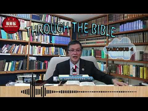 THROUGH THE BIBLE 219 - YAKOBUS 4 | DR. Suhento Liauw membahas setiap pasal dari Matius - Wahyu