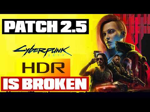 HDR Is Broken In Patch 2.5 in Cyberpunk 2077 - HDR Is Washed Out - HDR Black Level Floor i