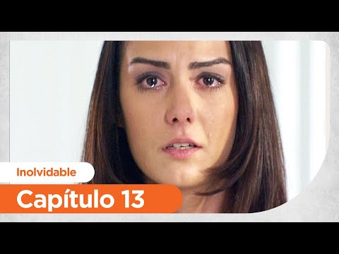 Inolvidable | Unutulmaz - Capitulo 13