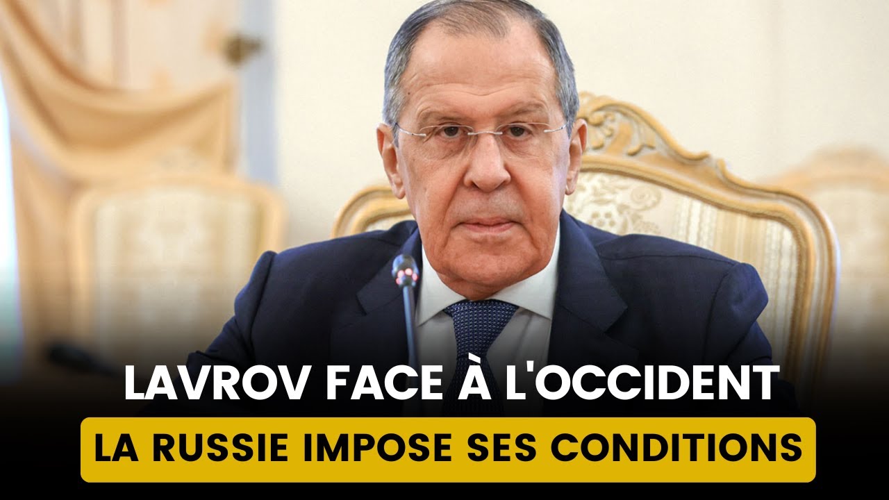 LAVROV FACE À L'OCCIDENT : LE RETOUR EN RUSSIE SE FERA À NOS CONDITIONS !