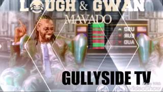 MAVADO - LAUGH AND GWAN (OFFICIAL REVIEW)  ( GullySide Tv )