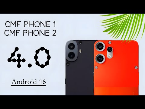 CMF Phone 1 & 2 Pro | New Nothing OS 4.0 Update | Android 16