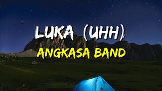 Download lagu Angkasa - Luka (Uhh) (Lirik) mp3