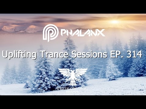 DJ Phalanx - Uplifting Trance Sessions EP.  314 (The Original)