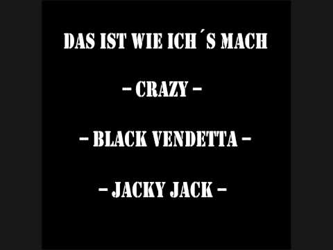 KingVendetta & King Crazy & Jacky Jack -- DAS IST WIE ICH´S MACH