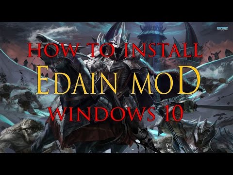 How To Install Edain Mod - Windows 10 [2020]