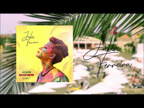 9 - Julia Ferreira - Insensatez (60 Anos da Bossa Nova)