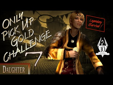 Only Pick Up Gold Challenge (7) - Daughter - Skyrim AE Legendary Survival Build