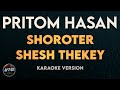 Pritom Hasan Shoroter Shesh Thekey Karaoke Instrumental Version With Lyrics