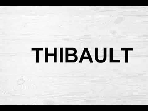 How To Pronounce Thibault
