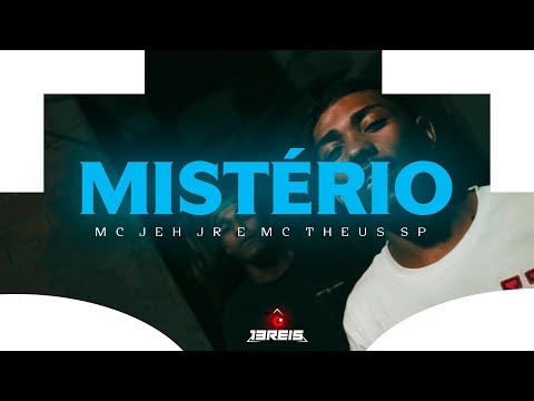 '' MISTÉRIO '' MC Jeh JR e MC Theus SP (13 Reis)