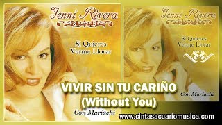 Vivir Sin Tu Cariño - Without You - Jenni Rivera La Diva De La Banda