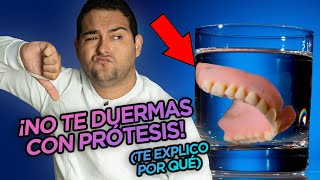 ¿DORMIR CON TU PRÓTESIS DENTAL ¡TE EXPLICAMOS!