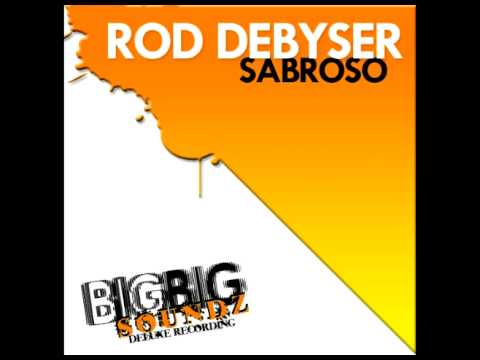 ROD DEBYSER : Sabroso (Big Big Soundz Records)