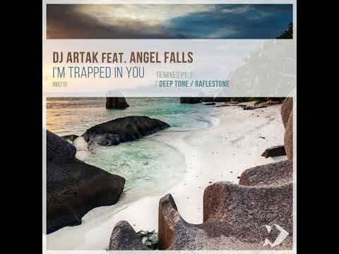 Dj Artak feat. Angel Falls  - I'm Trapped in You (Deep Tone Remix)