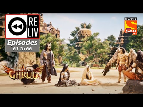 Weekly ReLIV - Dharm Yoddha Garud - Episodes 61 To 66 | 23 May 2022 To 28 May 2022