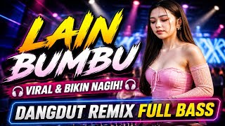 Download lagu LAIN BUMBU | DJ DANGDUT REMIX ENAK DIDENGAR SEPANJANG HARI 🎧 mp3 Download lagu LAIN BUMBU | DJ DANGDUT REMIX ENAK DIDENGAR SEPANJANG HARI 🎧 mp3