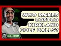 who makes costco kirkland golf balls the golf xpert