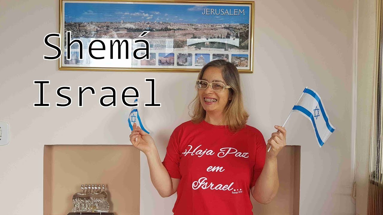 Shemá Israel  (Deuteronômio 6:4)