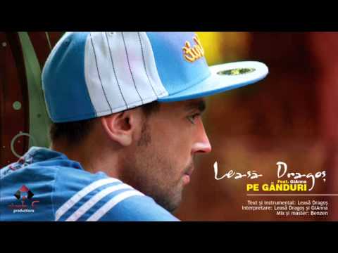 Leasa Dragos - Pe ganduri (feat. GiAnna)