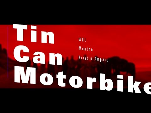 WDL - Tin Can Motorbike (feat. Mouthe & Kristin Amparo) (Music Video)