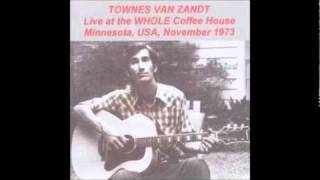 Townes Van Zandt - 03 - Cuckoo Song (Whole Coffeehouse, November 1973)