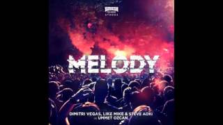 Dimtri Vegas, Like Mike &amp; Steve Aoki vs Ummet Ozcan - Melody (Original Mix)