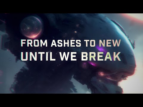 From Ashes to New - Until We Break feat. Matty Mullins (Lyric Video)