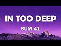 Sum 41 In Too Deep Lyrics