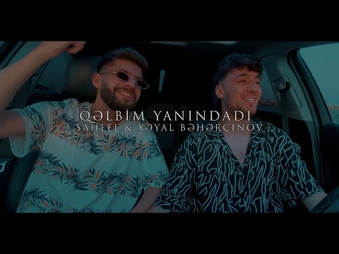 Saheel - Qəlbim Yanındadı (ft. Xəyal Bəhərçinov)