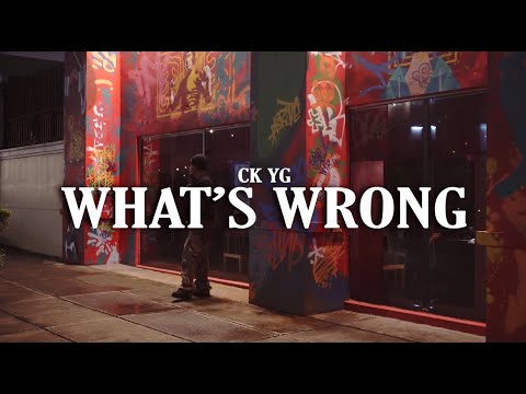 CK YG - WHAT'S WRONG
