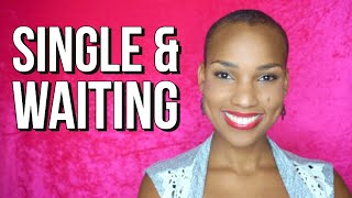 7 THINGS TO DO WHILE SINGLE AND WAITING!