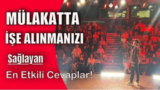 İŞ GÖRÜŞMELERİNDE SORULACAK KRİTİK SORULARA VERMENİZ GEREKEN EN ETKİLİ CEVAPLAR 