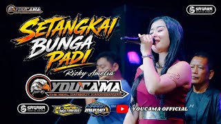 Download lagu SETANGKAI BUNGA PADI - RIZKY AMELIA || YOUCAMA MUSIC || SAGARA PRO AUDIO LIVE PERFORM mp3