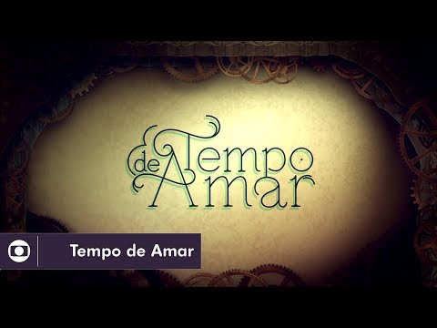 Tempo de Amar: veja a abertura