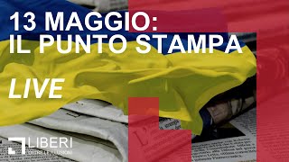 La tremenda offensiva che non c'e' - RASSEGNA STAMPA del 13/05/2022
