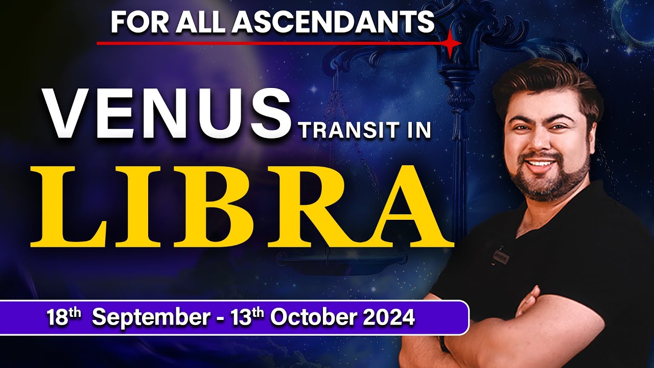 For All Ascendants | Venus transit in Libra | 18th September to 13th October 2024 | Punneit