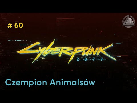 Cyberpunk 2077 PC | Czempion Animalsów odc.60 | LZ
