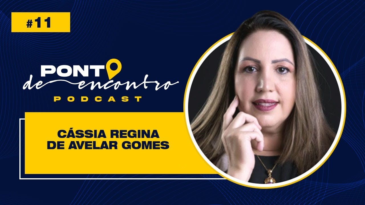 Podcast Ponto de Encontro com Cássia Avelar Gomes