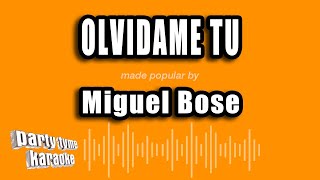 Miguel Bose - Olvidame Tu (Versión Karaoke)