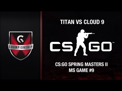 Titan vs Cloud 9 - GC's 2015 CS:GO Spring Masters II (MS Game #9)