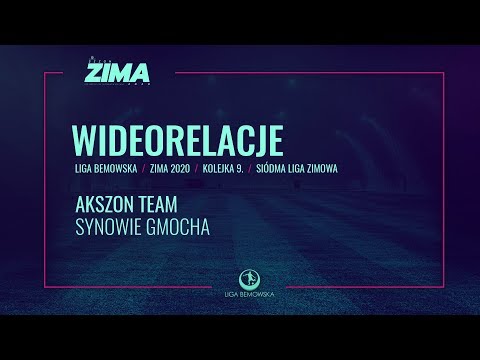 LIGA BEMOWSKA / ZIMA 2020 / AKSZON TEAM - SYNOWIE GMOCHA