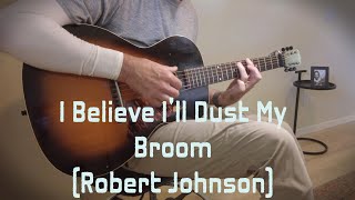 I Believe I'll Dust My Broom (Robert Johnson)