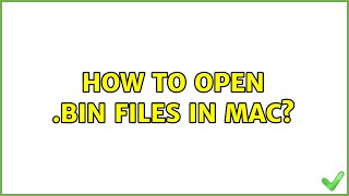 How to open .bin files in Mac? (3 Solutions!!)