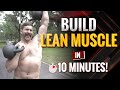 10 Minute Total Body Kettlebell Workout to Build Core Strength and Muscle Mass FAST!