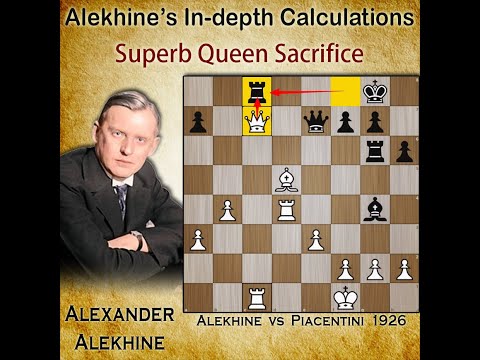 Alekhine's In-Depth Calculations | Queen Sac | Alekhine vs Piacentini 1926