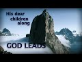 God Leads His Dear Children Along