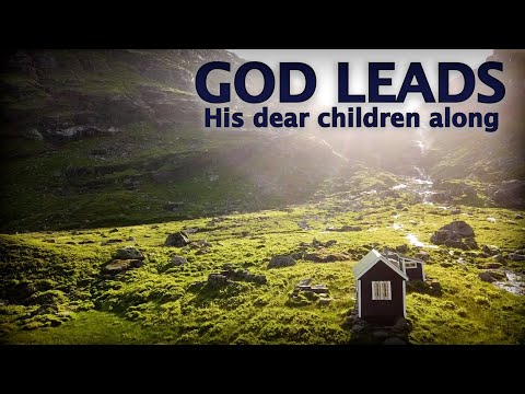 Thumbnail for God Leads His Dear Children Along video