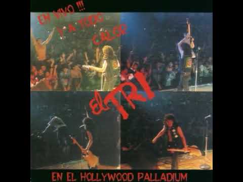 En Vivo Y A Todo Calor - El Tri - Hollywood Palladium (Concierto)